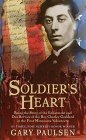 Soldier's Heart Being the Story of the Enlistment and Due Service of the Boy Charley Goddard in the First Minnesota Volunteers cover art