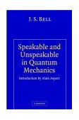 Speakable and Unspeakable in Quantum Mechanics Collected Papers on Quantum Philosophy