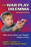 War Play Dilemma What Every Parent and Teacher Needs to Know cover art