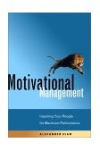 Motivational Management Inspiring Your People for Maximum Performance  9780814407387 Front Cover