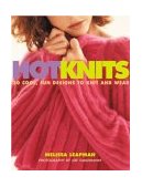 Hot Knits 30 Cool, Fun Designs to Knit and Wear 2004 9780823023387 Front Cover