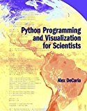 Python Programming and Visualization for Scientists  9780972903387 Front Cover