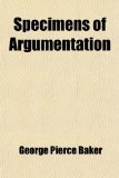 Specimens of Argumentation 2009 9781458853387 Front Cover