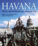 Havana History and Architecture of a Romantic City 2009 9781580932387 Front Cover
