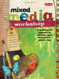Mixed Media Workshop A Multifaceted Approach to Creating Unique Works of Art-Step by Step cover art