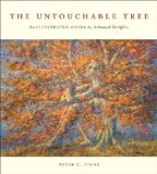 Untouchable Tree An Illustrated Guide to Earthly Wisdom and Arboreal Delights 2008 9781602393387 Front Cover