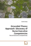 Grounded Theory Approach Discovery of Nurse Executive Competencies 2010 9783639232387 Front Cover
