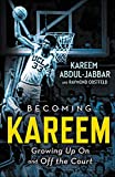 Becoming Kareem Growing up on and off the Court  9780316555388 Front Cover