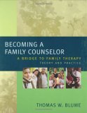 Becoming a Family Counselor A Bridge to Family Therapy Theory and Practice cover art