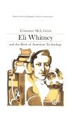 Eli Whitney and the Birth of American Technology  cover art