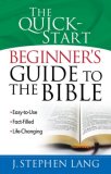 Quick-Start Beginner's Guide to the Bible 2007 9780736919388 Front Cover