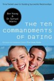 Ten Commandments of Dating Time-Tested Laws for Building Successful Relationships 2008 9780785289388 Front Cover