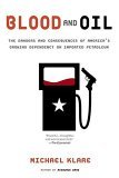 Blood and Oil The Dangers and Consequences of America's Growing Dependency on Imported Petroleum cover art