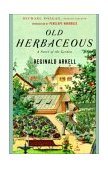 Old Herbaceous A Novel of the Garden  9780812967388 Front Cover