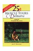 25 Bicycle Tours on Delmarva Cycling the Chesapeake Bay County 2nd 1995 9780881503388 Front Cover