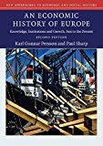 Economic History of Europe Knowledge, Institutions and Growth, 1800 to the Present 2nd 9781107479388 Front Cover