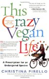 This Crazy Vegan Life A Prescription for an Endangered Species 2008 9781557885388 Front Cover