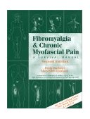 Fibromyalgia and Chronic Myofascial Pain A Survival Manual 2nd 2001 Revised  9781572242388 Front Cover