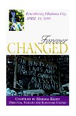Forever Changed Remembering Oklahoma City, April 19, 1995 1998 9781573922388 Front Cover
