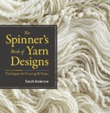 Spinner's Book of Yarn Designs Techniques for Creating 80 Yarns  9781603427388 Front Cover