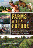 Farms with a Future Creating and Growing a Sustainable Farm Business cover art