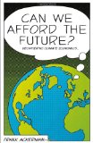 Can We Afford the Future? The Economics of a Warming World cover art
