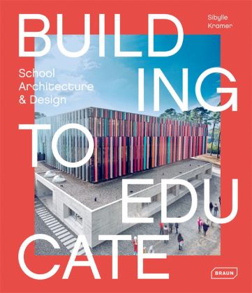 Building to Educate School Architecture and Design  9783037682388 Front Cover