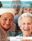 Ebersole and Hess' Toward Healthy Aging Human Needs and Nursing Response 9th 9780323321389 Front Cover