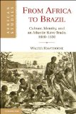 From Africa to Brazil Culture, Identity, and an Atlantic Slave Trade, 1600-1830