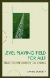 Level Playing Field for All? Female Political Leadership and Athletics 2011 9780739148389 Front Cover