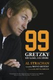 99 Gretzky: His Game, His Story 2014 9780771083389 Front Cover