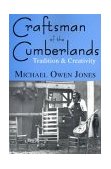 Craftsman of the Cumberlands Tradition and Creativity  9780813190389 Front Cover