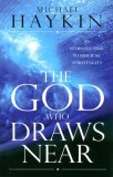 God Who Draws Near An Introduction to Biblical Spirituality cover art