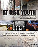 At Risk Youth: A Comprehensive Response for Counselors, Teachers, Psychologists, and Human Service Professionals