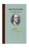 Quotations of Benjamin Franklin 2003 9781557099389 Front Cover