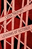 Lessons of October Its Impact on American Radicals, Liberals, and Labor  9781608467389 Front Cover