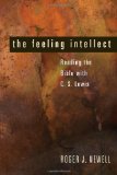 Feeling Intellect Reading the Bible with C. S. Lewis 2010 9781608991389 Front Cover