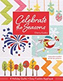 Celebrate the Seasons 4 Holiday Quilts * Easy Fusible Appliquï¿½ 2015 9781617450389 Front Cover