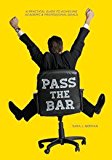 Pass the Bar A Practical Guide to Achieving Academic and Professional Goals cover art