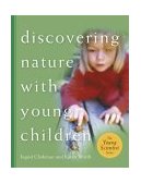 Discovering Nature with Young Children Part of the Young Scientist Series cover art