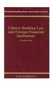 Chinese Banking Law and Foreign Financial Institutions 2002 9789041198389 Front Cover
