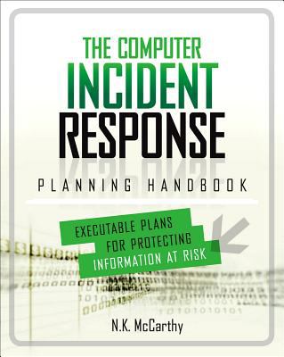 Computer Incident Response Planning Handbook Executable Plans for Protecting Information at Risk cover art