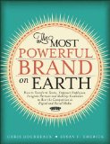 Most Powerful Brand on Earth How to Transform Teams, Empower Employees, Integrate Partners, and Mobilize Customers to Beat the Competition in Digital and Social Media cover art