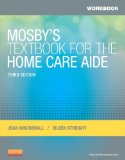 Workbook for Mosby&#39;s Textbook for the Home Care Aide 