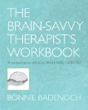 Brain-Savvy Therapist&#39;s Workbook (a Companion to Being a Brain-Wise Therapist)