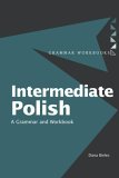 Intermediate Polish A Grammar and Workbook 2004 9780415224390 Front Cover