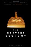 Servant Economy Where America's Elite Is Sending the Middle Class cover art