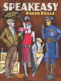Speakeasy Paper Dolls Fabulous Flappers and More from the Roaring Twenties 2012 9780486486390 Front Cover