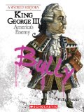 King George III (a Wicked History)  9780531207390 Front Cover