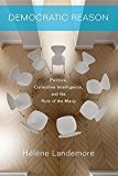 Democratic Reason Politics, Collective Intelligence, and the Rule of the Many  9780691176390 Front Cover